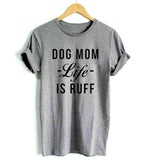 Womens gray Dog Mom t-shirt, Life is Ruff Women's gray t-shirt, Pet Parent gray t-shirt