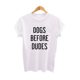 DOGS BEFORE DUDES Women's T-shirt